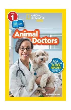 National Geographic Readers: Animal Doctors (Level 1/Co-Reader) - Libby Romero