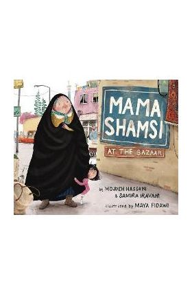 Mama Shamsi at the Bazaar - Mojdeh Hassani