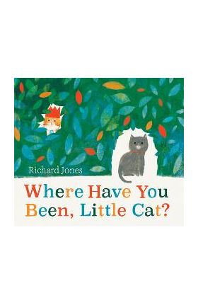 Where Have You Been, Little Cat? - Richard Jones