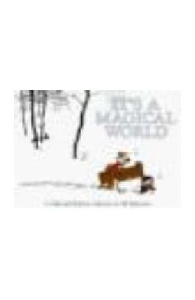 It's a Magical World: a Calvin & Hobbes Collection - Bill Watterson