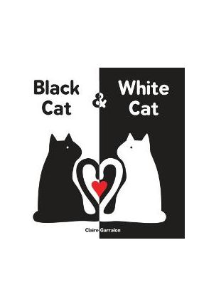 Black Cat & White Cat - Claire Garralon