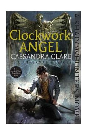 Clockwork Angel, Volume 1 - Cassandra Clare