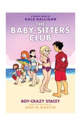 Boy-Crazy Stacey (the Baby-Sitters Club Graphic Novel #7): A Graphix Book, Volume 7 - Ann M. Martin