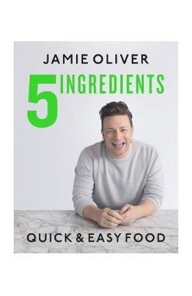 5 Ingredients: Quick & Easy Food - Jamie Oliver