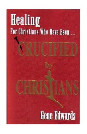 Crucified by Christians: Experiencing the Cross as Seen from the Father - 109327 Seedsowers
