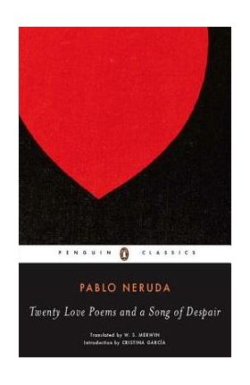 Twenty Love Poems and a Song of Despair: Dual-Language Edition - Pablo Neruda
