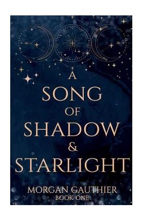 A Song of Shadow and Starlight - Morgan Gauthier