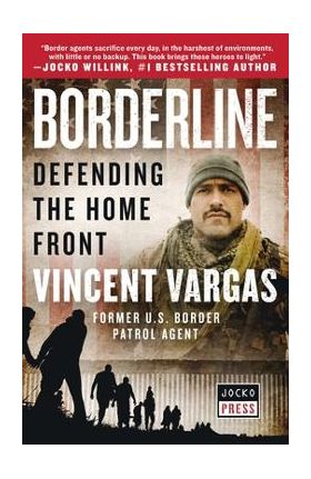 Borderline: Defending the Home Front - Vincent Vargas