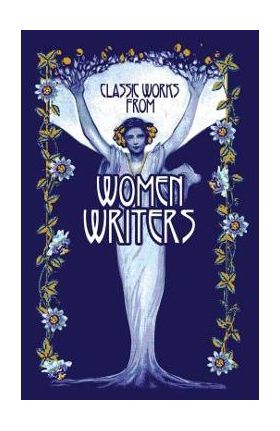 Classic Works from Women Writers - Editors Of Canterbury Classics