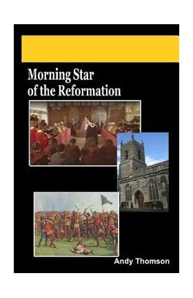 Morning Star of the Reformation - Andy Thomson