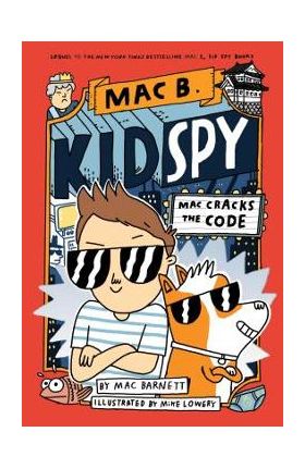 Mac Cracks the Code (Mac B., Kid Spy #4), Volume 4 - Mac Barnett