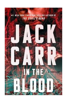 In the Blood, 5: A Thriller - Jack Carr