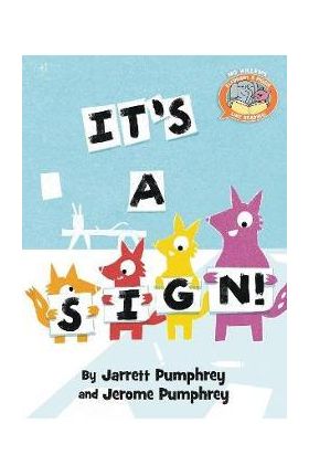 It's a Sign! (Elephant & Piggie Like Reading!) - Jarrett Pumphrey