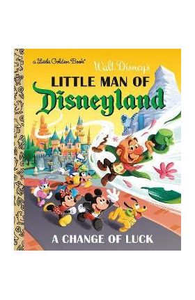 Little Man of Disneyland: A Change of Luck (Disney Classic) - Nick Balian