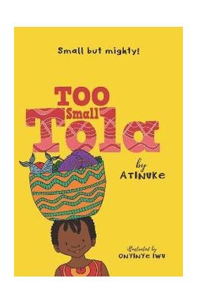 Too Small Tola - Atinuke