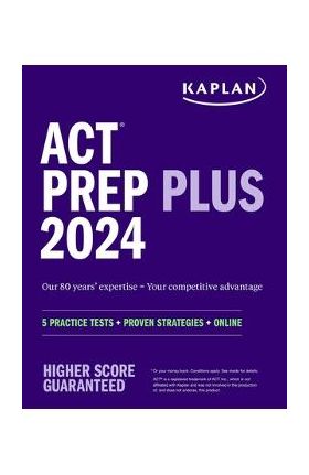 ACT Prep Plus 2024 - Kaplan Test Prep