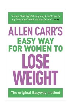 Allen Carr's Easy Way for Women to Lose Weight: The Original Easyway Method - Allen Carr