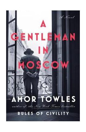 A Gentleman in Moscow - Amor Towles