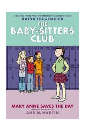 Mary Anne Saves the Day: Full-Color Edition (the Baby-Sitters Club Graphix #3) - Ann M. Martin