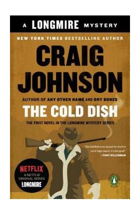 The Cold Dish: A Longmire Mystery - Craig Johnson