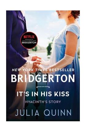 It's in His Kiss: Bridgerton - Julia Quinn