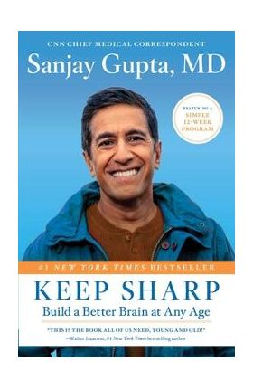 Keep Sharp: Build a Better Brain at Any Age - Sanjay Gupta