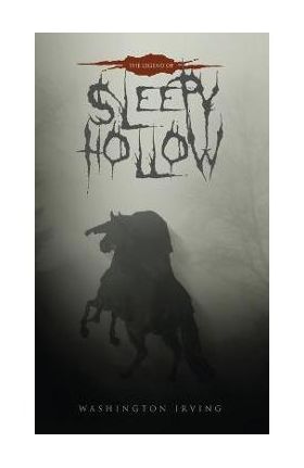 The Legend of Sleepy Hollow: The Original 1820 Edition - Washington Irving