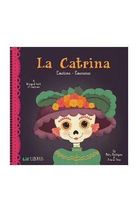 La Catrina: Emotions-Emociones: Emotions - Emociones - Patty Rodraiguez