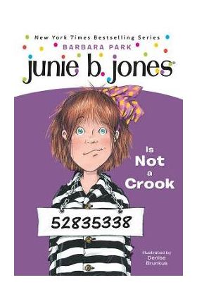 Junie B. Jones #9: Junie B. Jones Is Not a Crook - Barbara Park