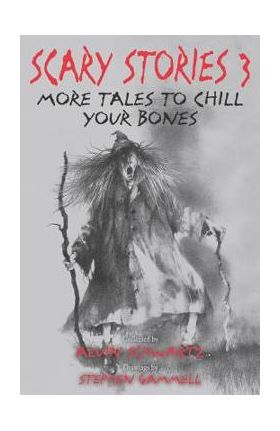 Scary Stories 3: More Tales to Chill Your Bones - Alvin Schwartz