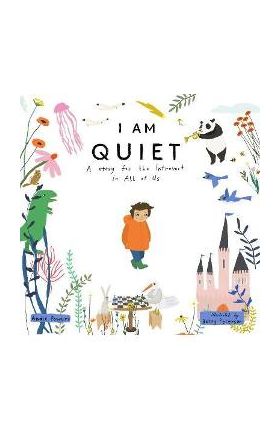 I Am Quiet: A Story for the Introvert in All of Us - Andie Powers