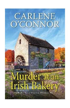 Murder at an Irish Bakery - Carlene O'connor