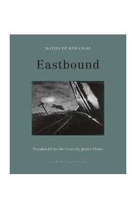 Eastbound - Maylis De Kerangal