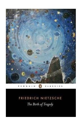 Birth of Tragedy - Friedrich Nietzsche