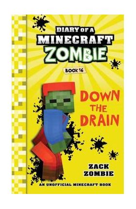 Diary of a Minecraft Zombie Book 16: Down The Drain - Zack Zombie