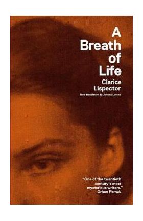 A Breath of Life: Pulsations - Clarice Lispector