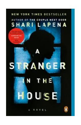 A Stranger in the House - Shari Lapena