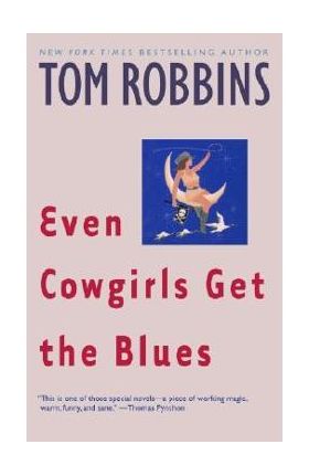 Even Cowgirls Get the Blues - Tom Robbins