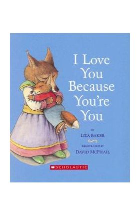 I Love You Because You're You - Liza Baker