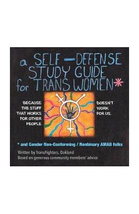 A Self-Defense Study Guide for Trans Women and Gender Non-Conforming / Nonbinary Amab Folks - Transfighters Oakland