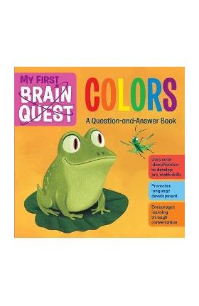 My First Brain Quest Colors: A Question-And-Answer Book - Workman Publishing