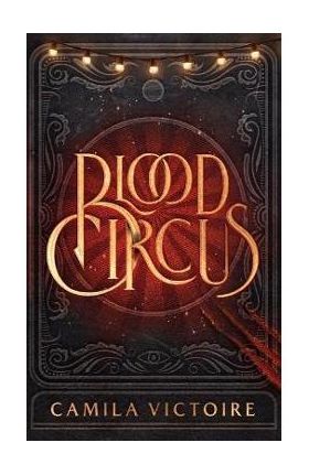 Blood Circus - Camila Victoire