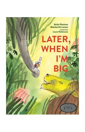 Later, When I'm Big - Bette Westera