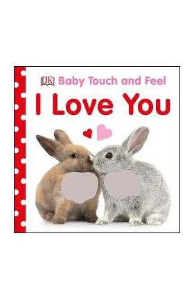 Baby Touch and Feel I Love You - Dk