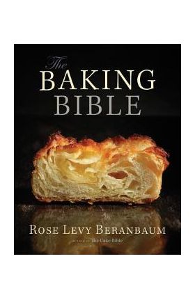 The Baking Bible - Rose Levy Beranbaum