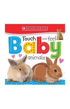 Touch and Feel Baby Animals: Scholastic Early Learners (Touch and Feel) - Scholastic