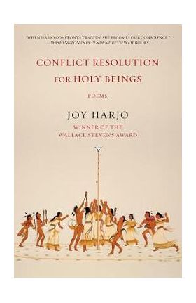 Conflict Resolution for Holy Beings: Poems - Joy Harjo