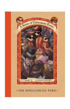 A Series of Unfortunate Events #12: The Penultimate Peril - Lemony Snicket