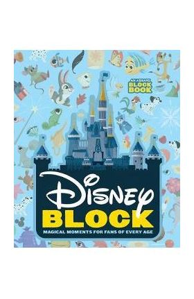 Disney Block: Magical Moments for Fans of Every Age - Christopher Franceschelli