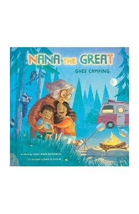 Nana the Great Goes Camping - Lisa Tawn Bergren